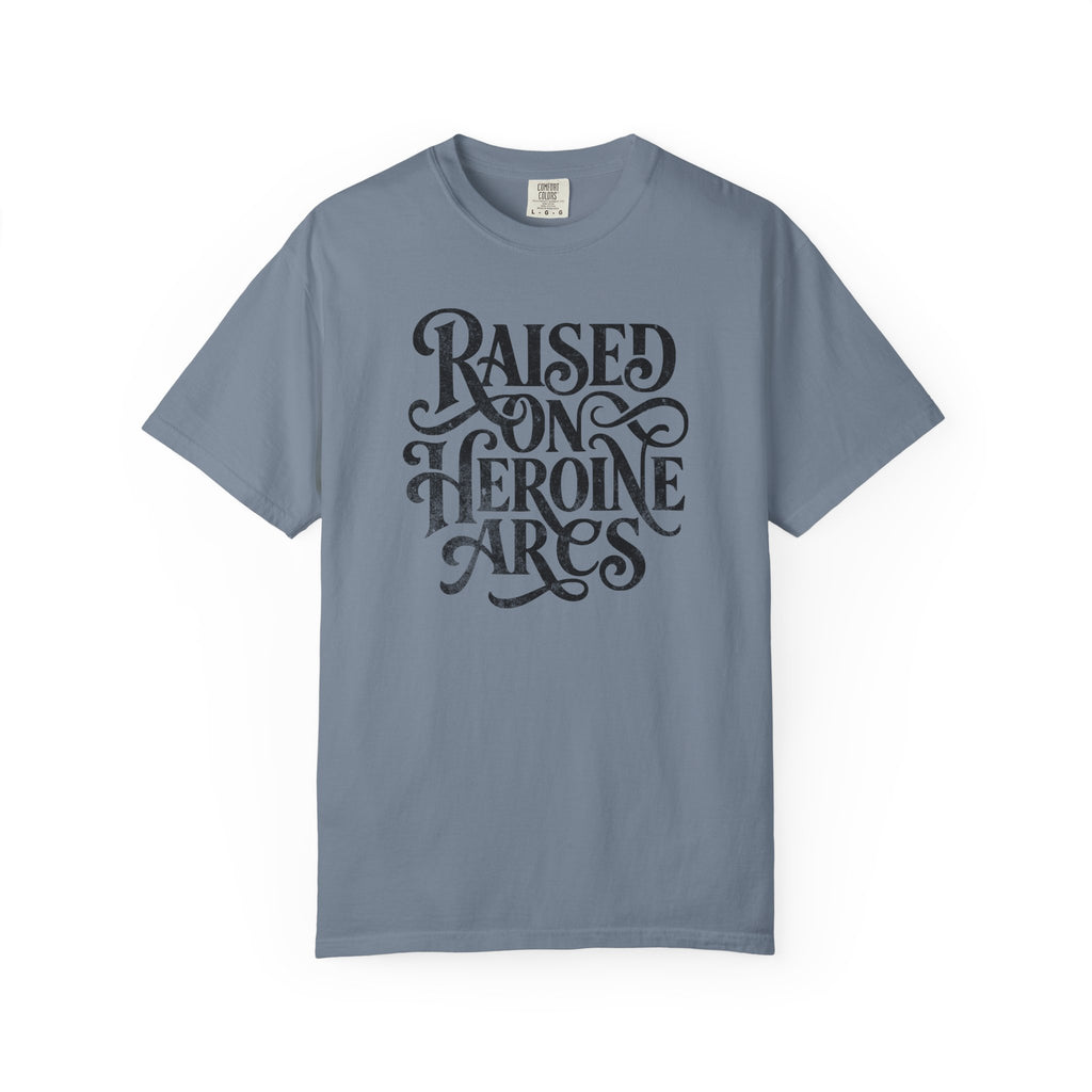 Raised on Heroine Arcs Tee