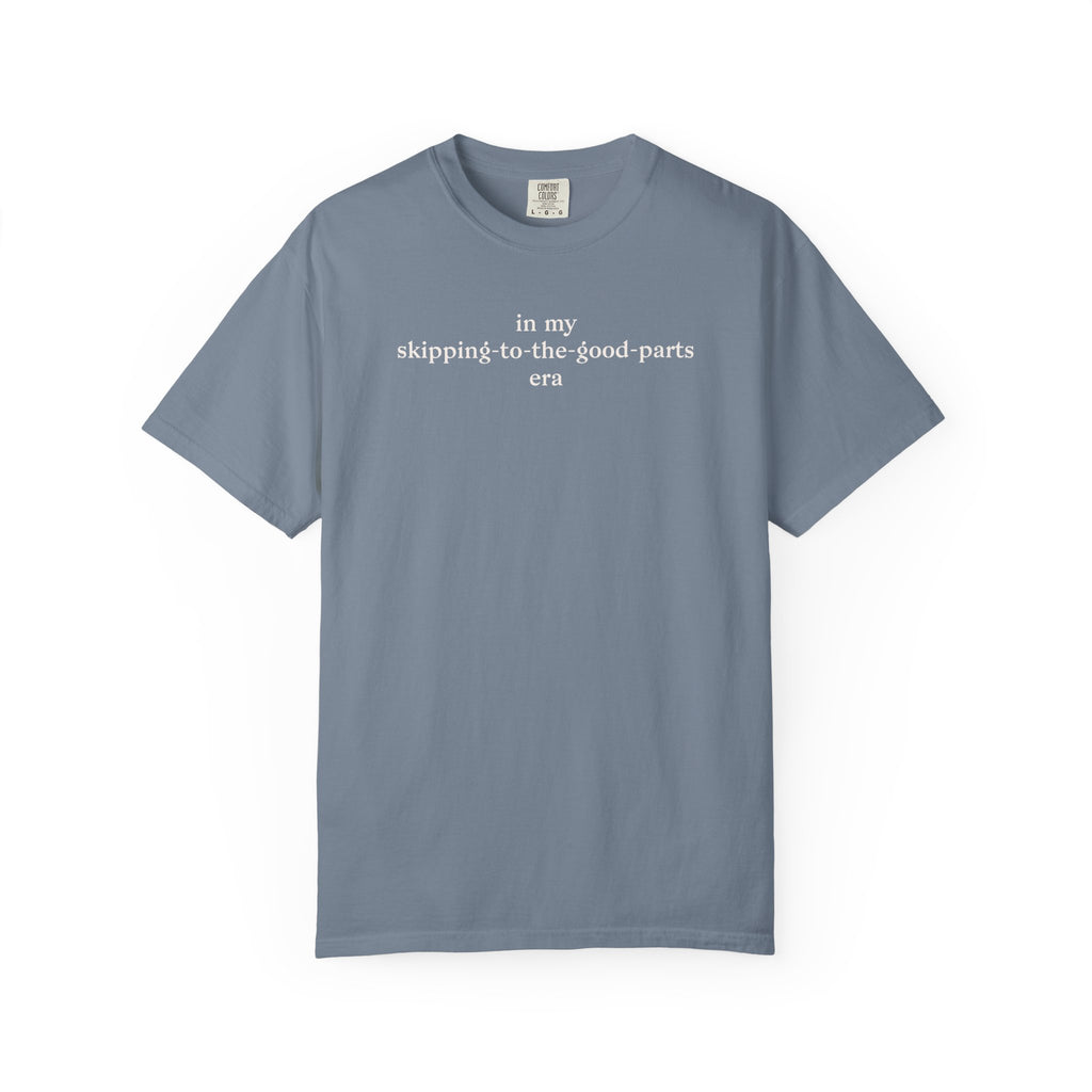 Skipping To The Good Parts Era Tee