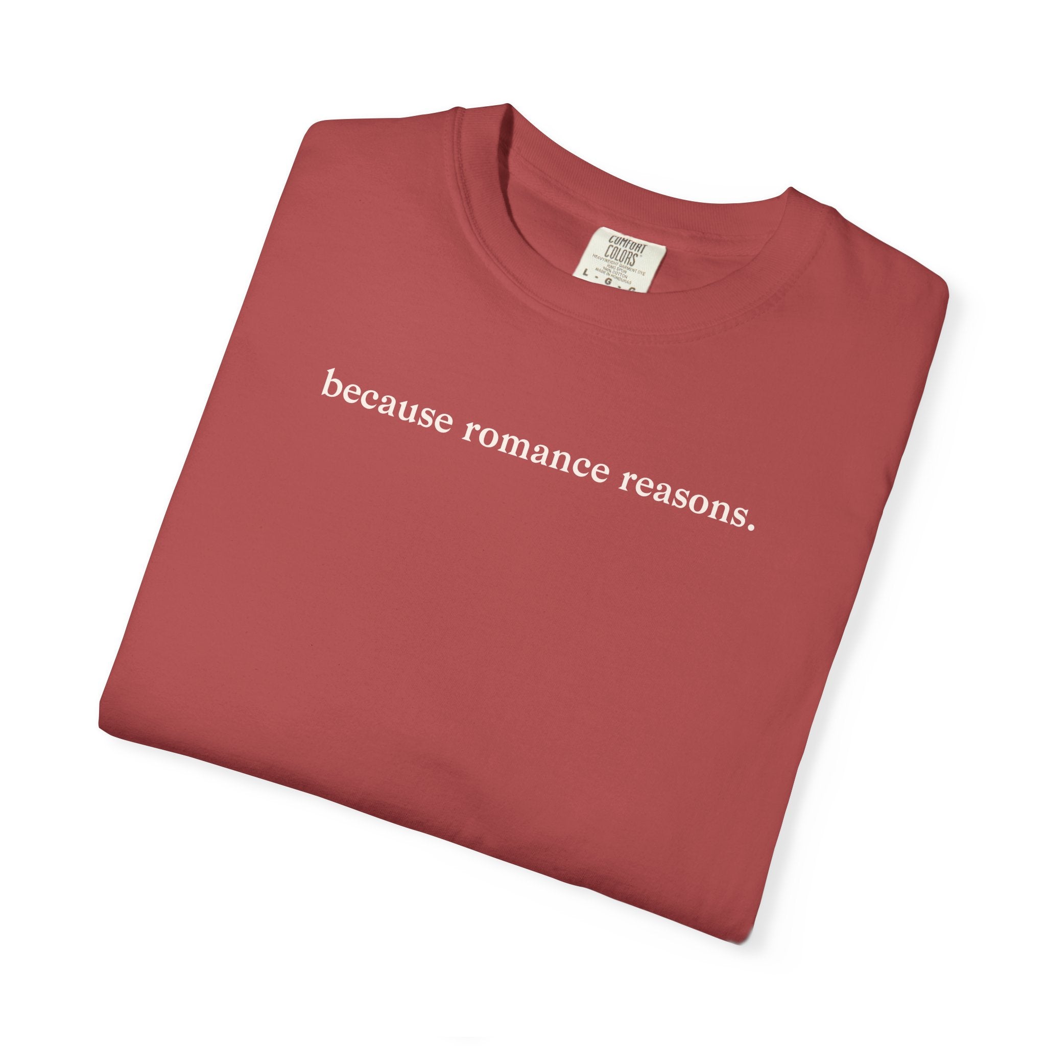 Because Romance Reasons Tee