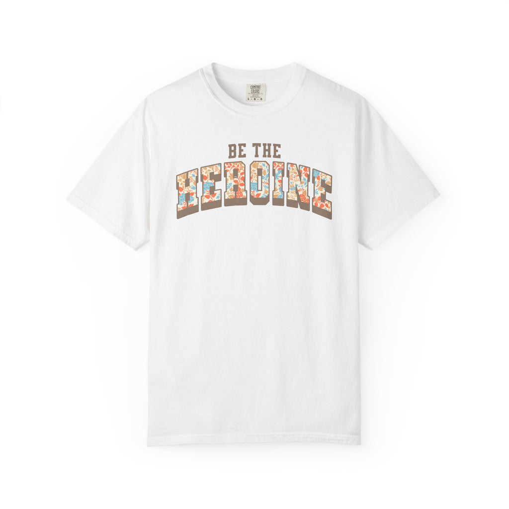 Be The Heroine Floral Tee