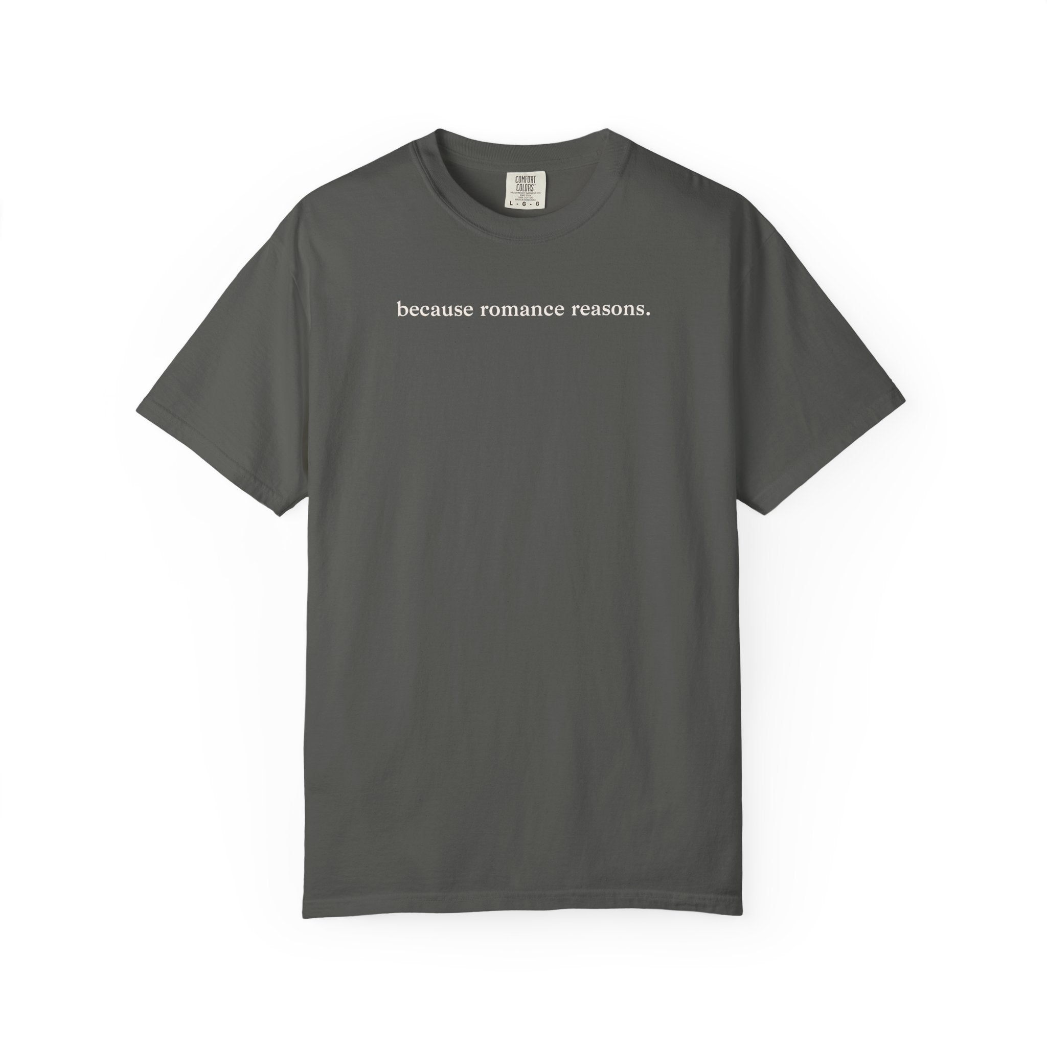 Because Romance Reasons Tee