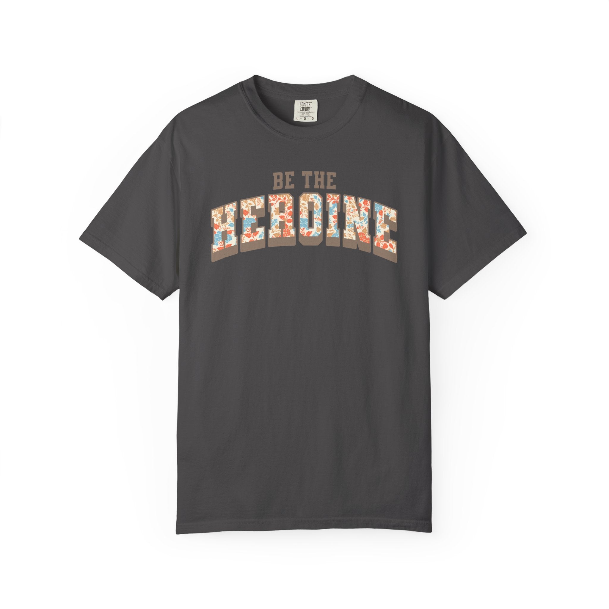 Be The Heroine Floral Tee