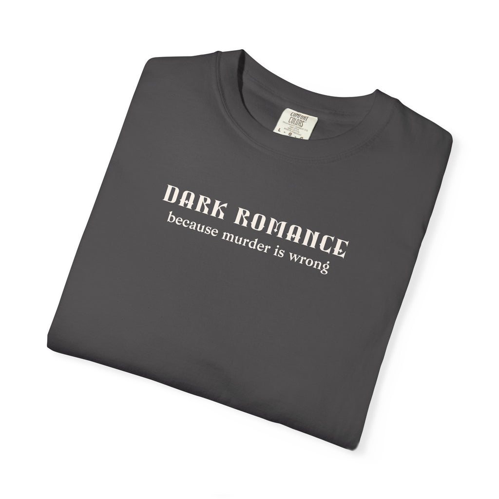Dark Romance Murder is Wrong Tee