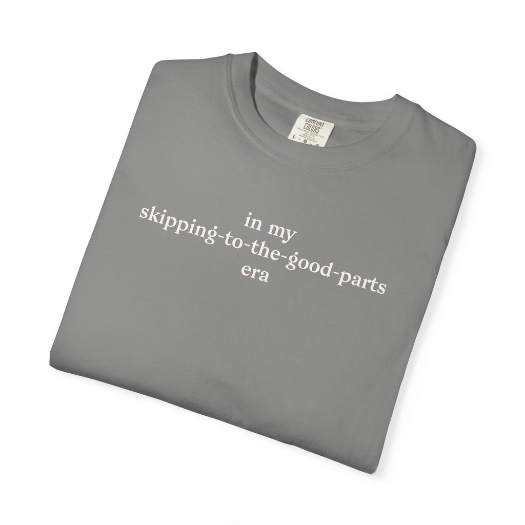 Skipping To The Good Parts Era Tee