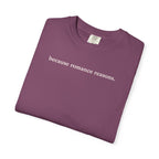 Because Romance Reasons Tee