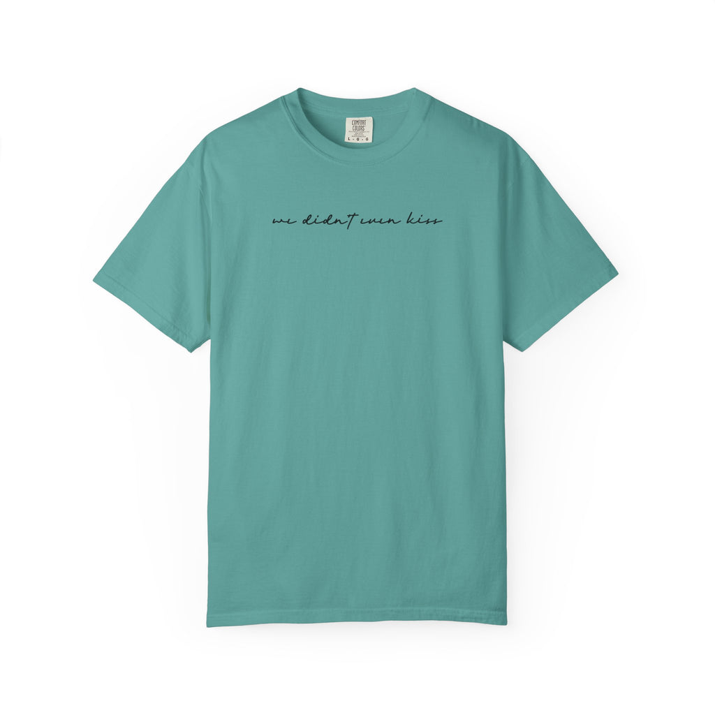 We Didn't Even Kiss Tee