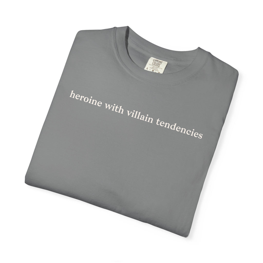 Heroine with Villain Tendencies Tee
