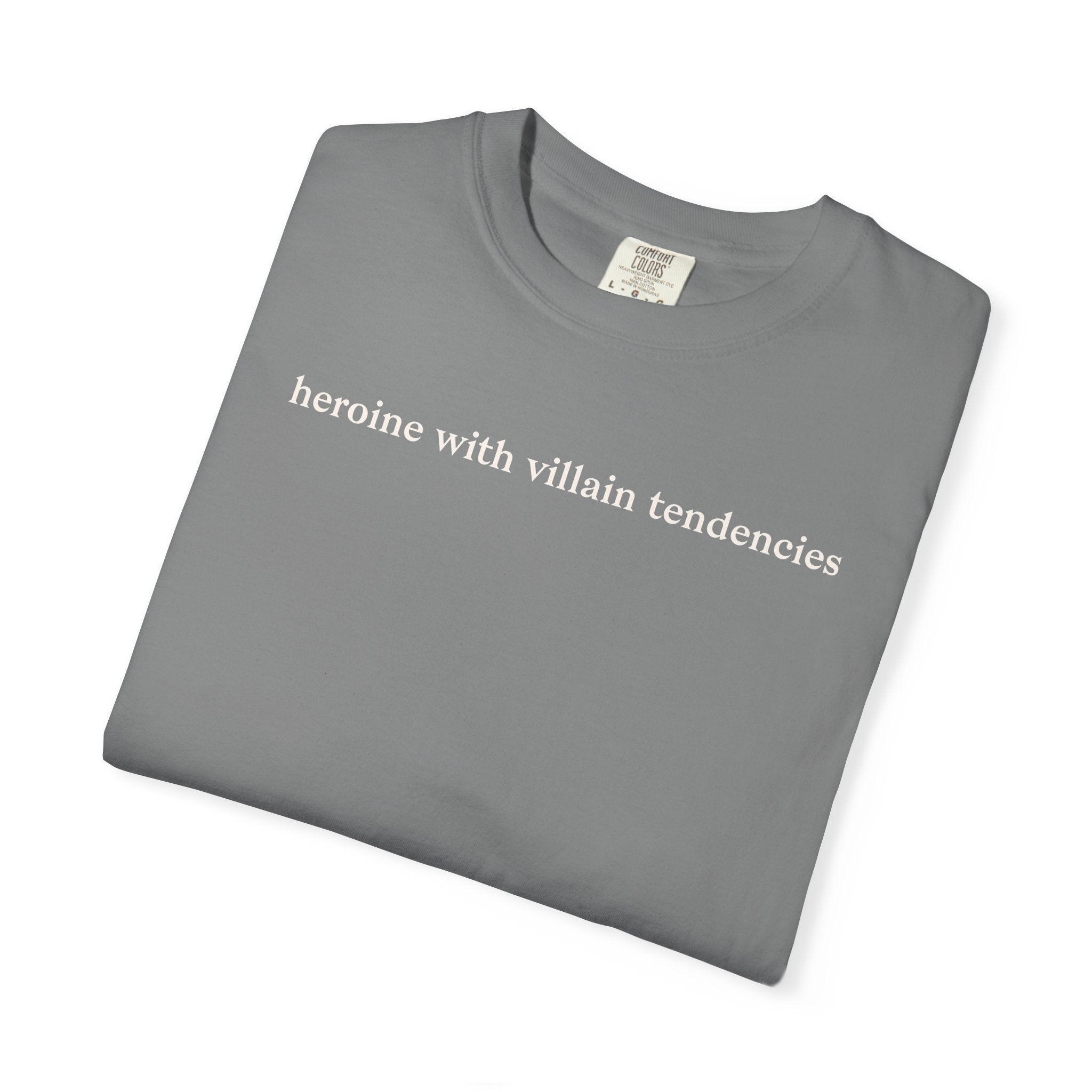 Heroine with Villain Tendencies Tee