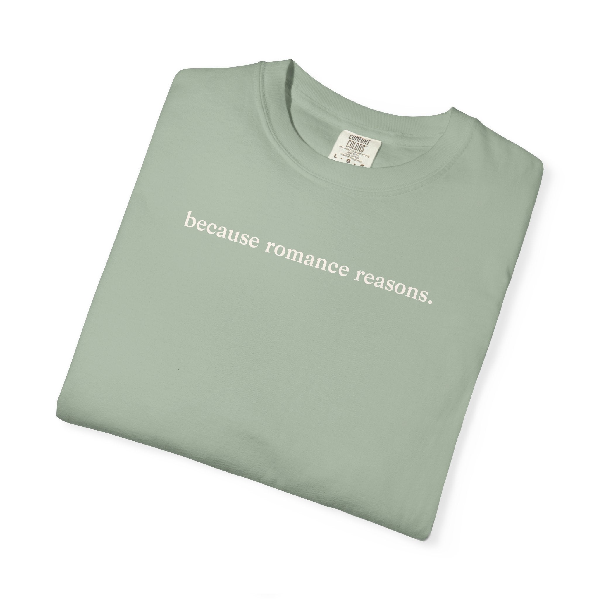 Because Romance Reasons Tee