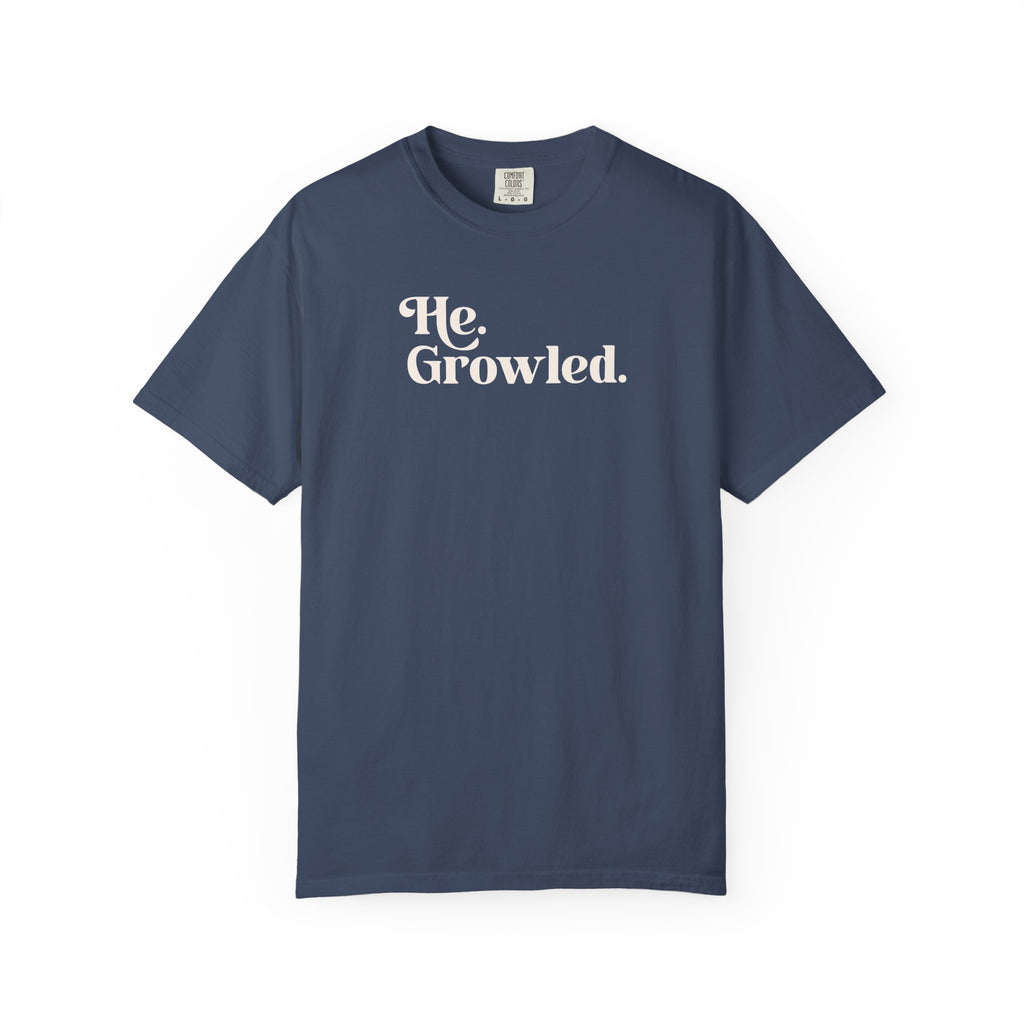 He Growled Tee