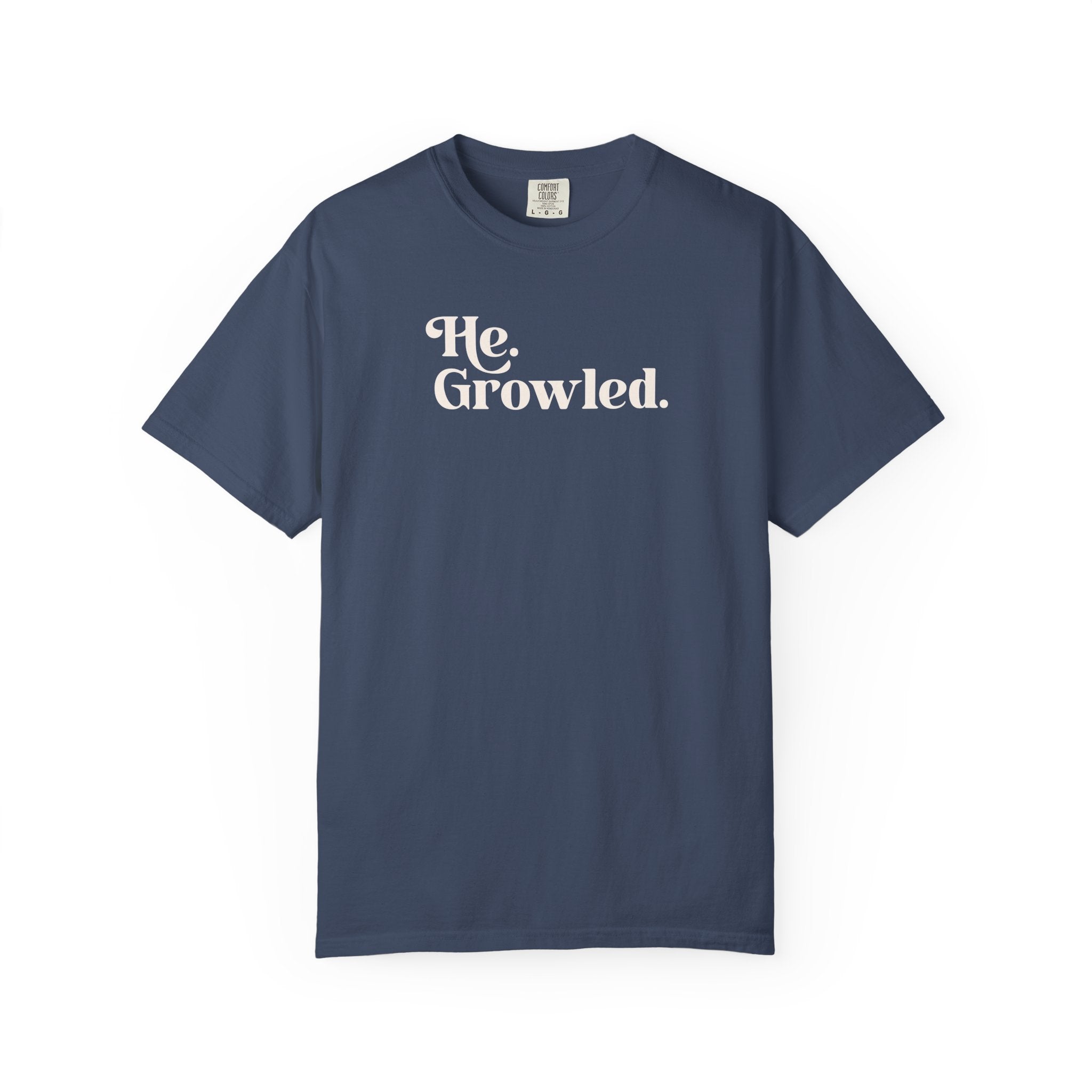 He Growled Tee