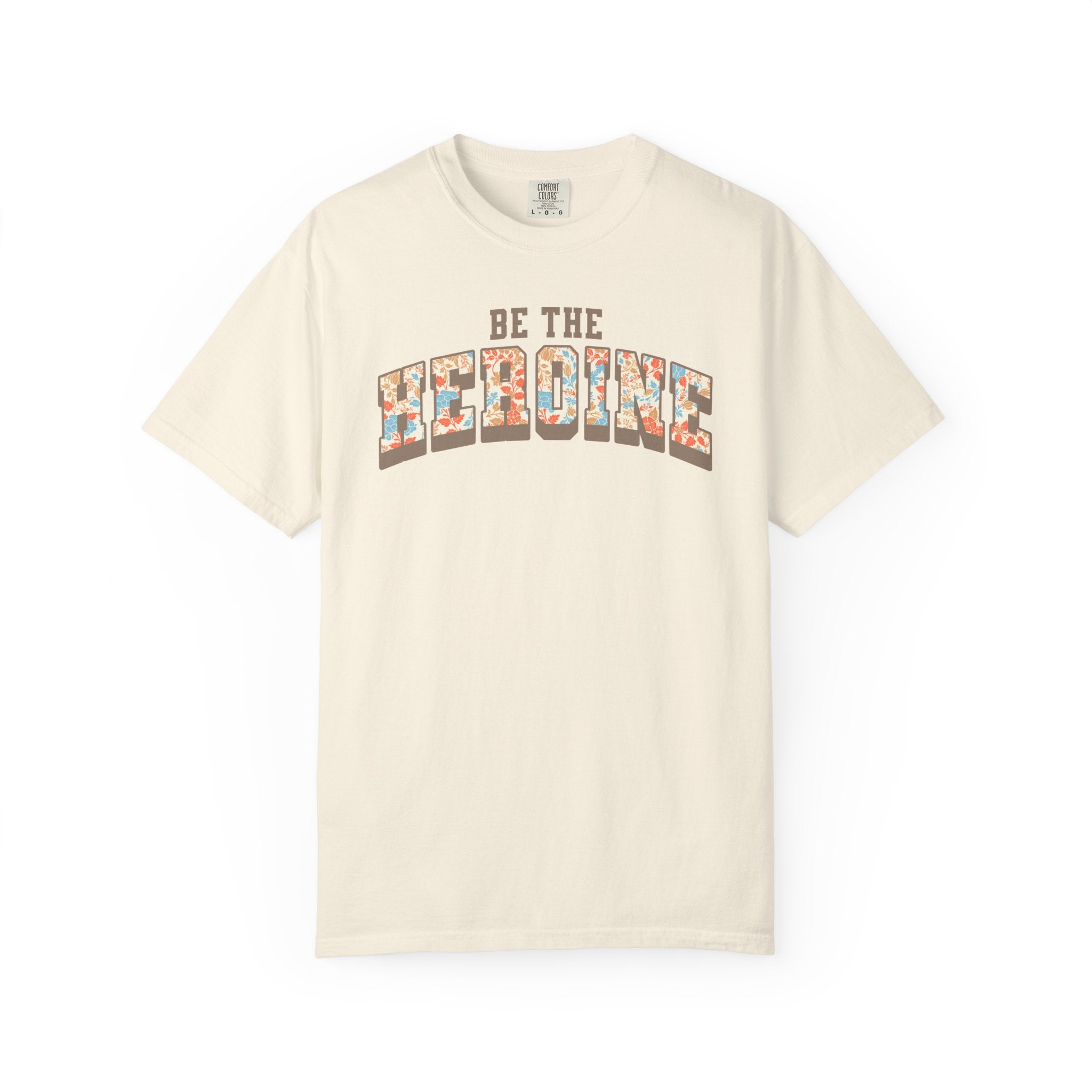 Be The Heroine Floral Tee