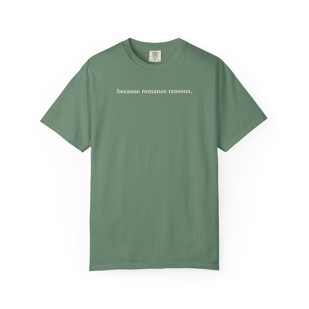 Because Romance Reasons Tee