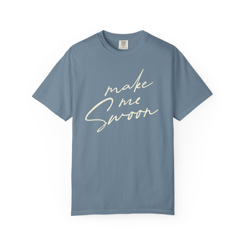 Make Me Swoon Tee
