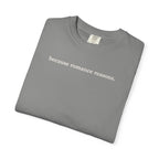 Because Romance Reasons Tee