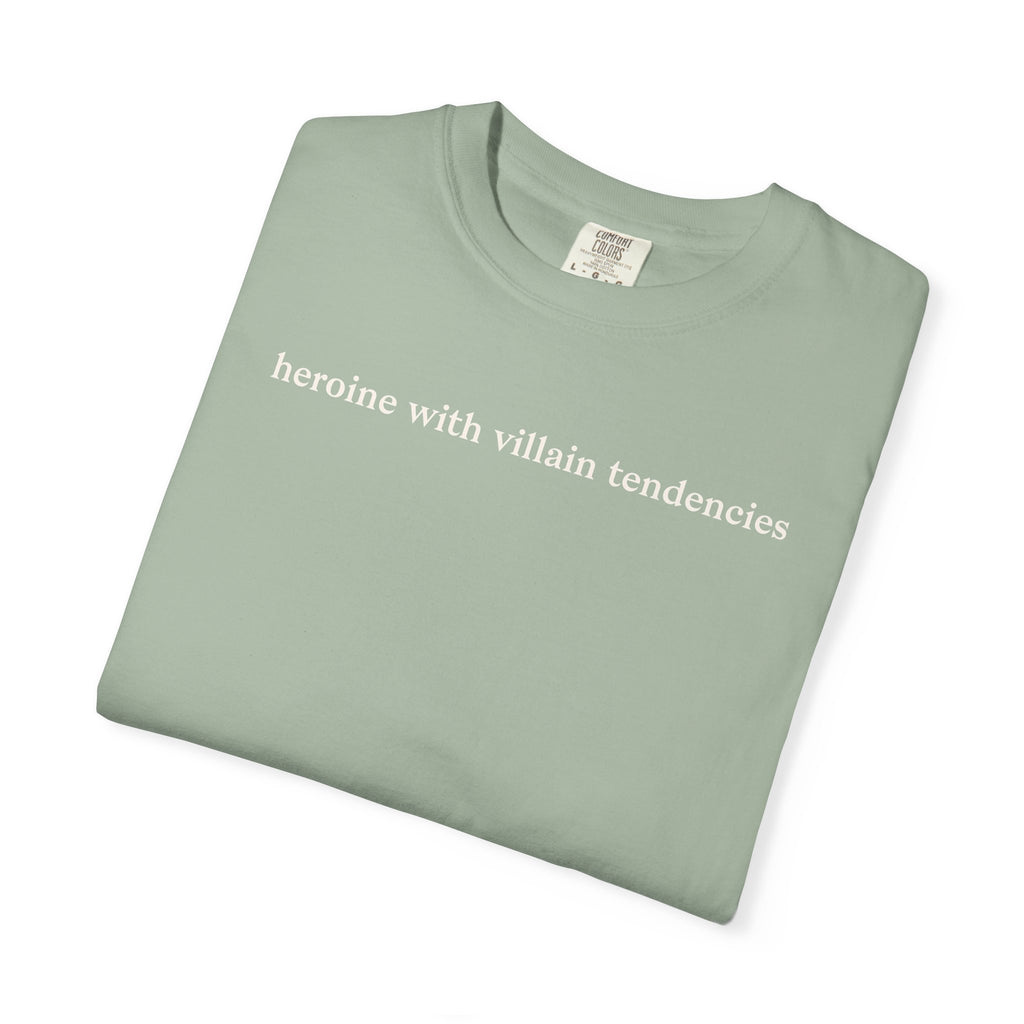 Heroine with Villain Tendencies Tee