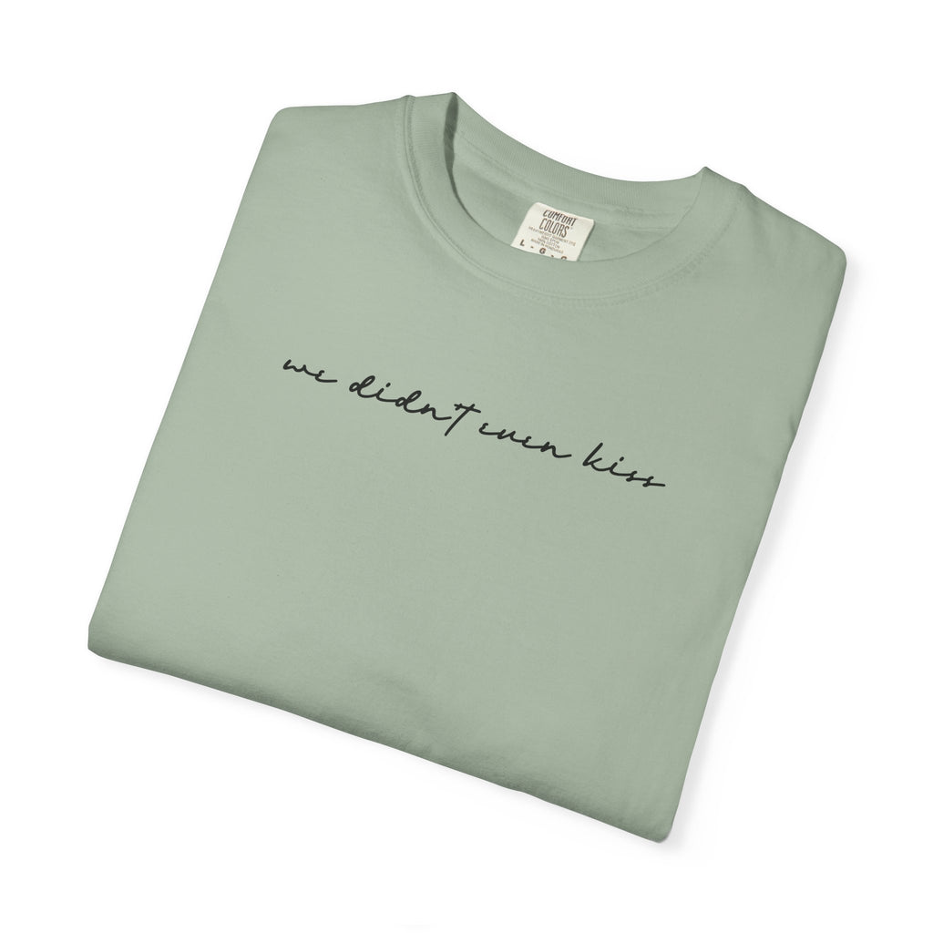 We Didn't Even Kiss Tee