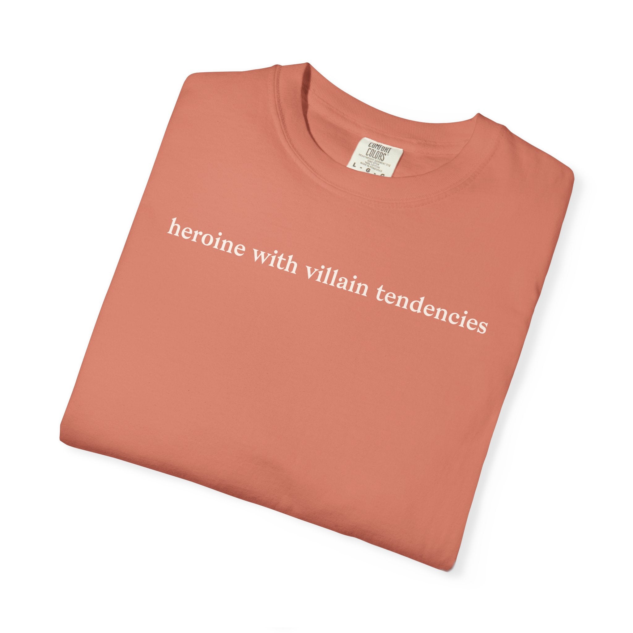 Heroine with Villain Tendencies Tee