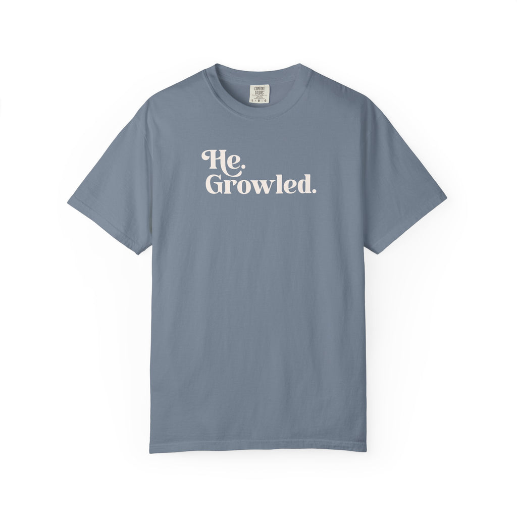 He Growled Tee