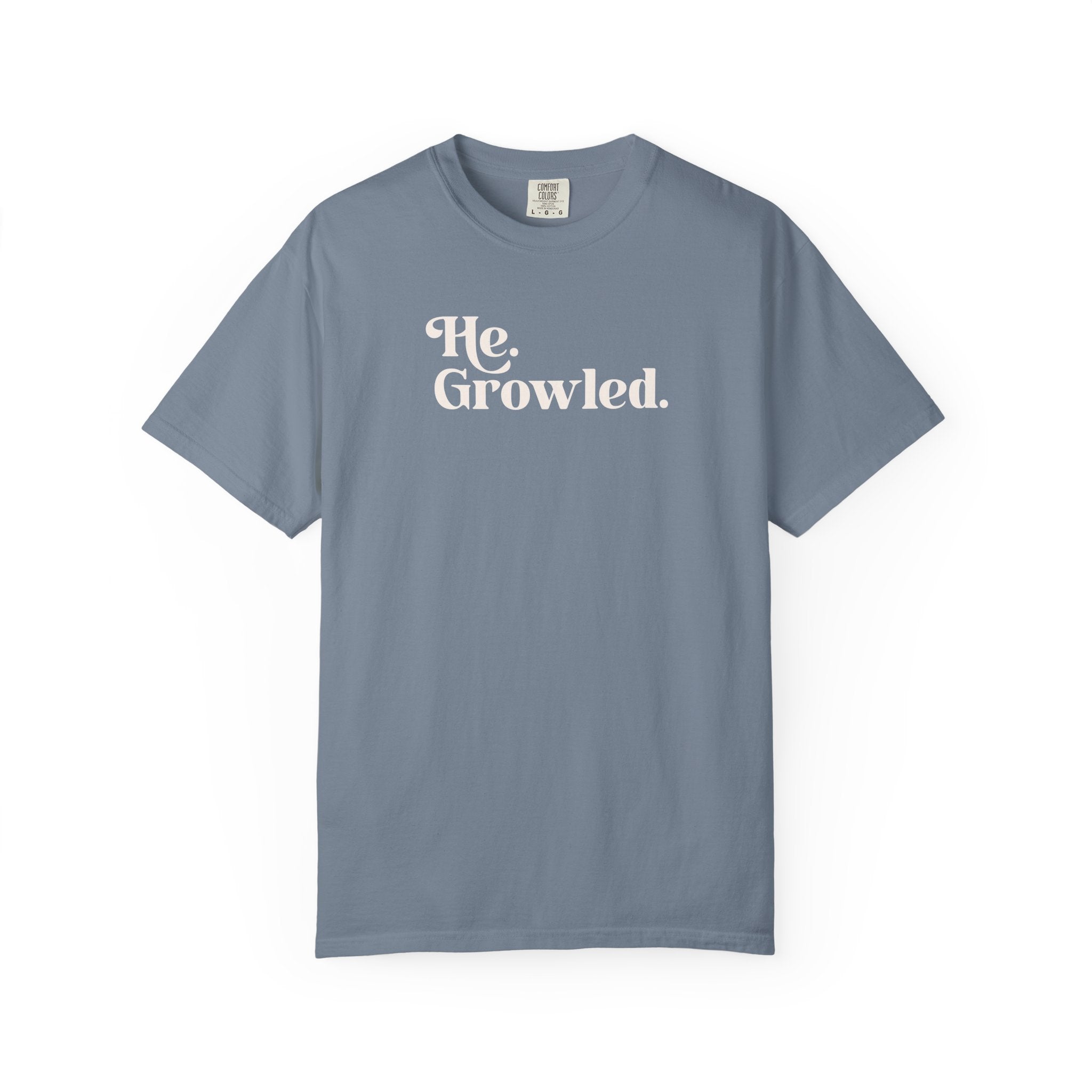 He Growled Tee