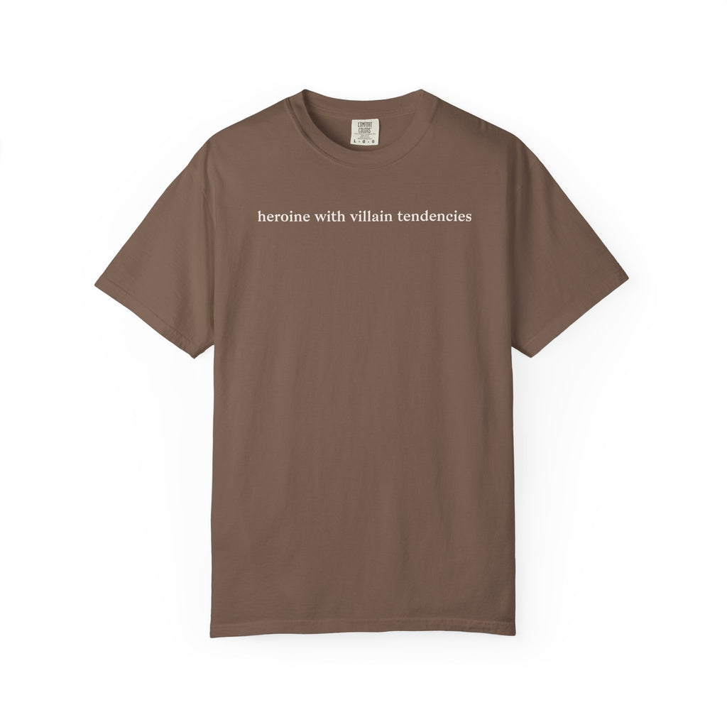 Heroine with Villain Tendencies Tee
