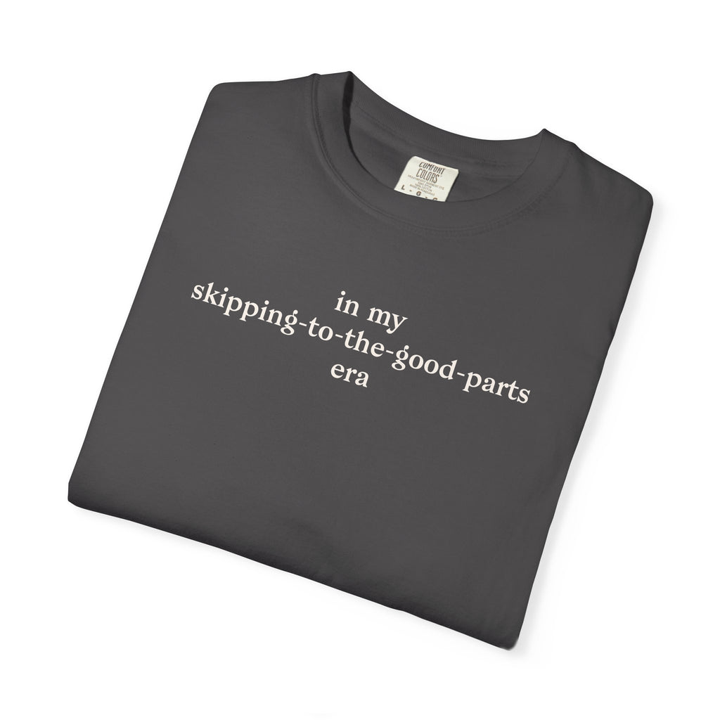 Skipping To The Good Parts Era Tee