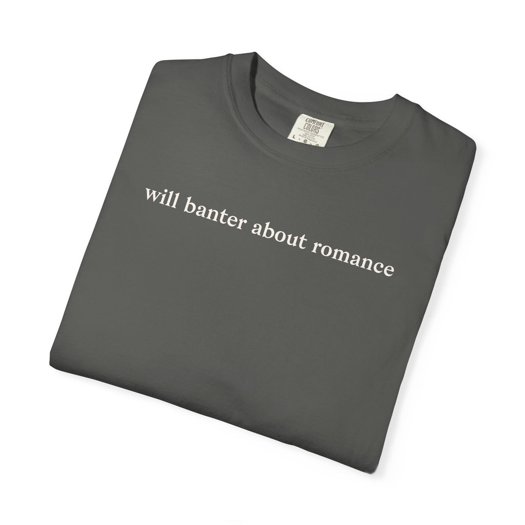 Will Banter About Romance Tee